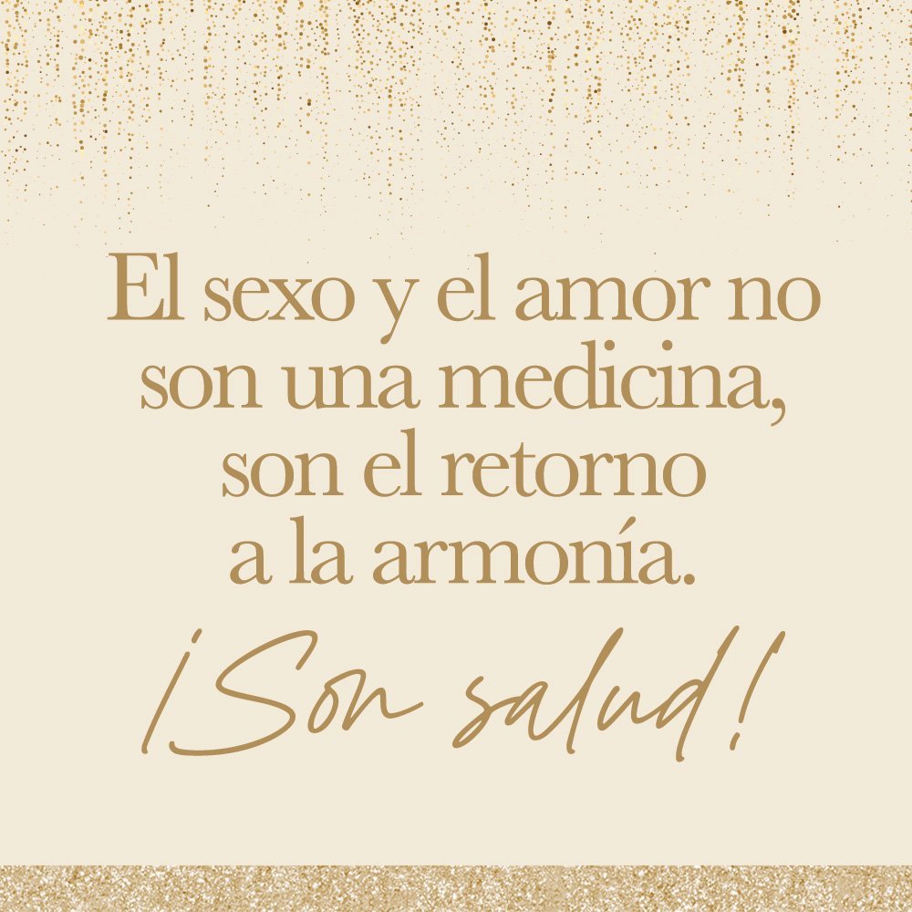 el sexo y el amor no son una medicina, son el retorno a la armonía, son salud