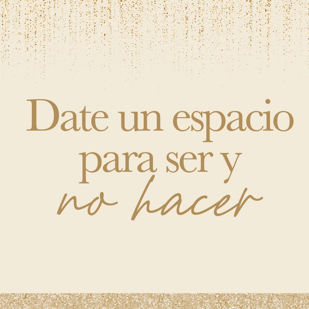 Date un espacio para ser y no hacer